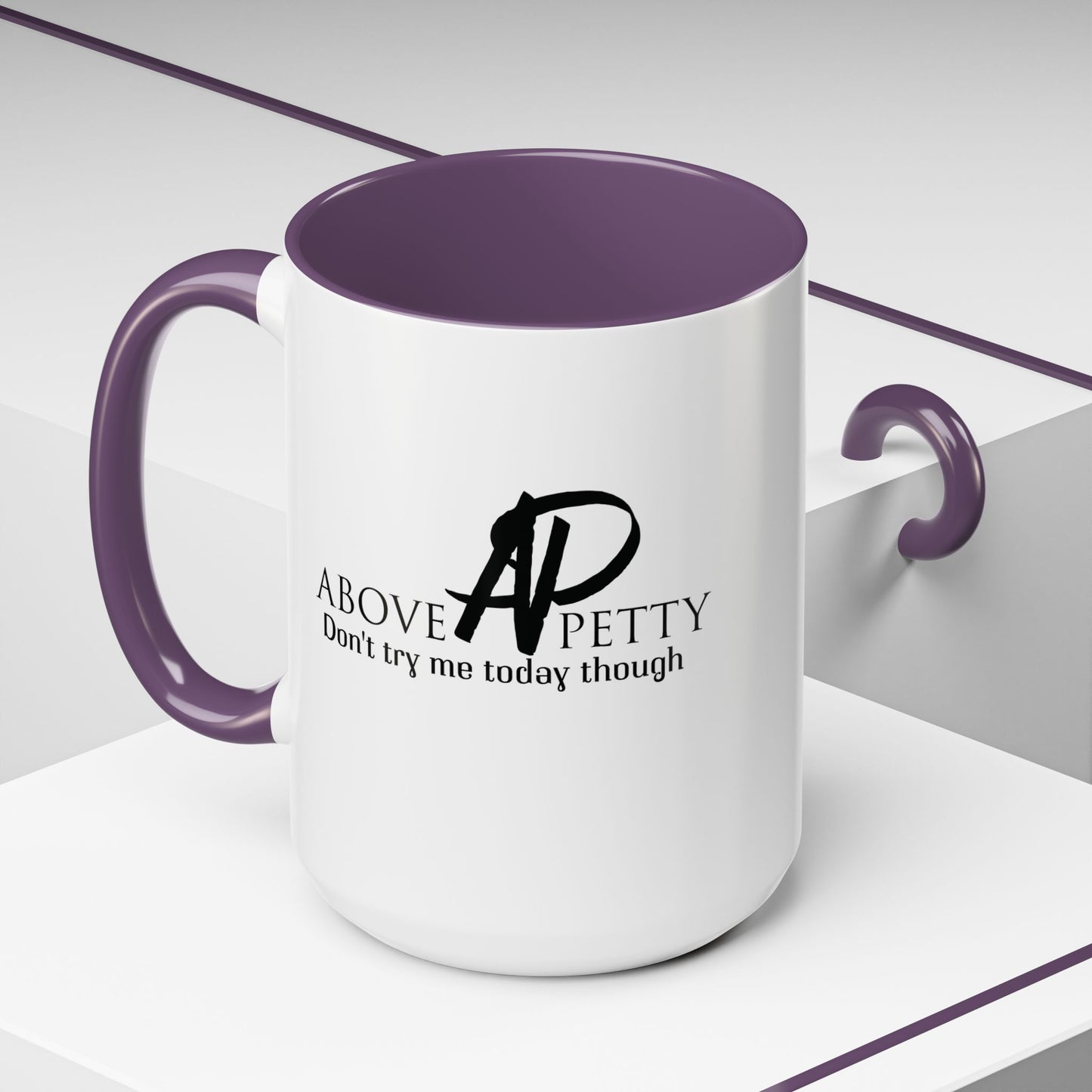 Don't Try Me Today Coffee Mug 11oz, 15oz