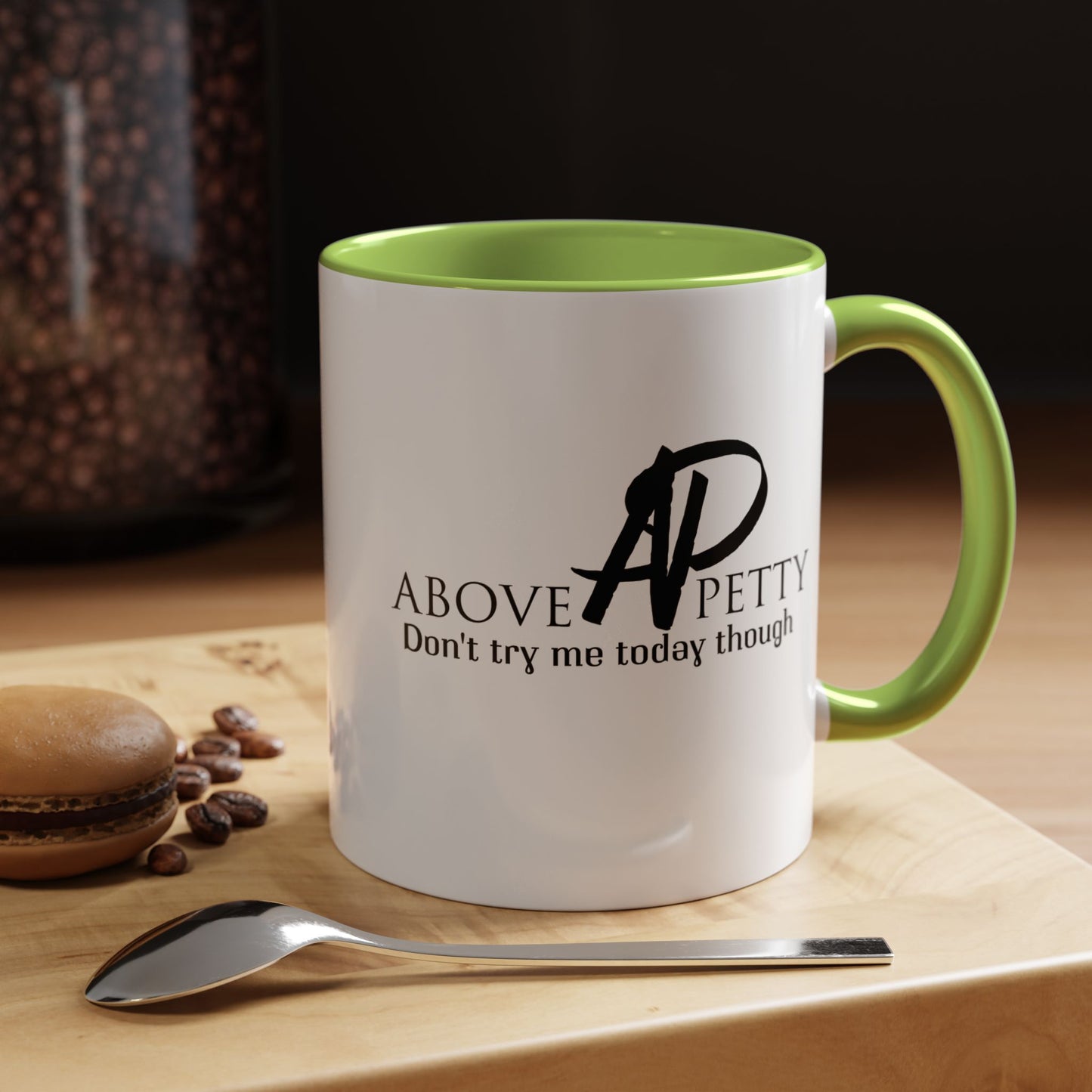 Don't Try Me Today Coffee Mug 11oz, 15oz