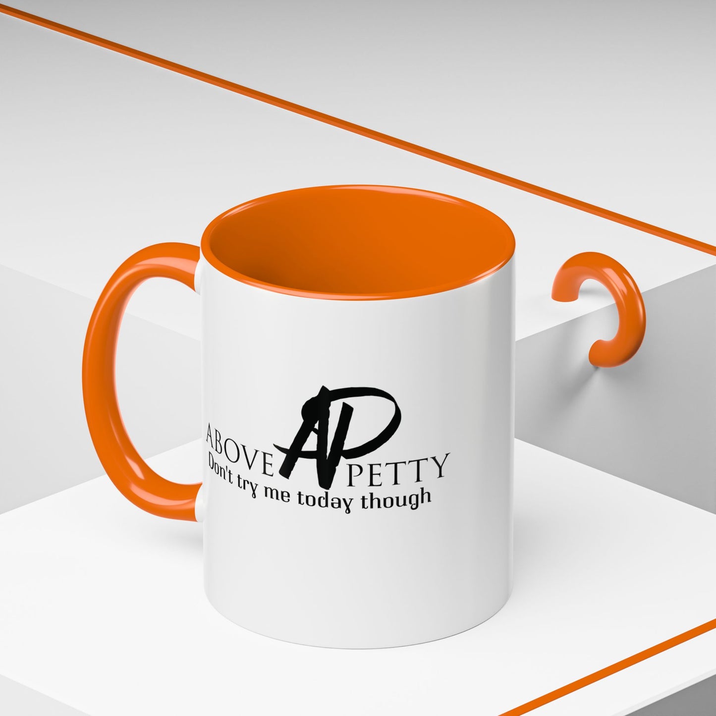 Don't Try Me Today Coffee Mug 11oz, 15oz