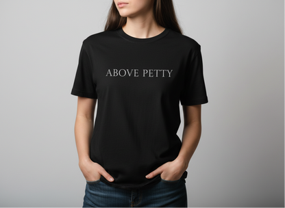 Above Petty Minimal Script T-Shirt