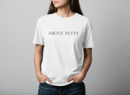 Above Petty Minimal Script T-Shirt