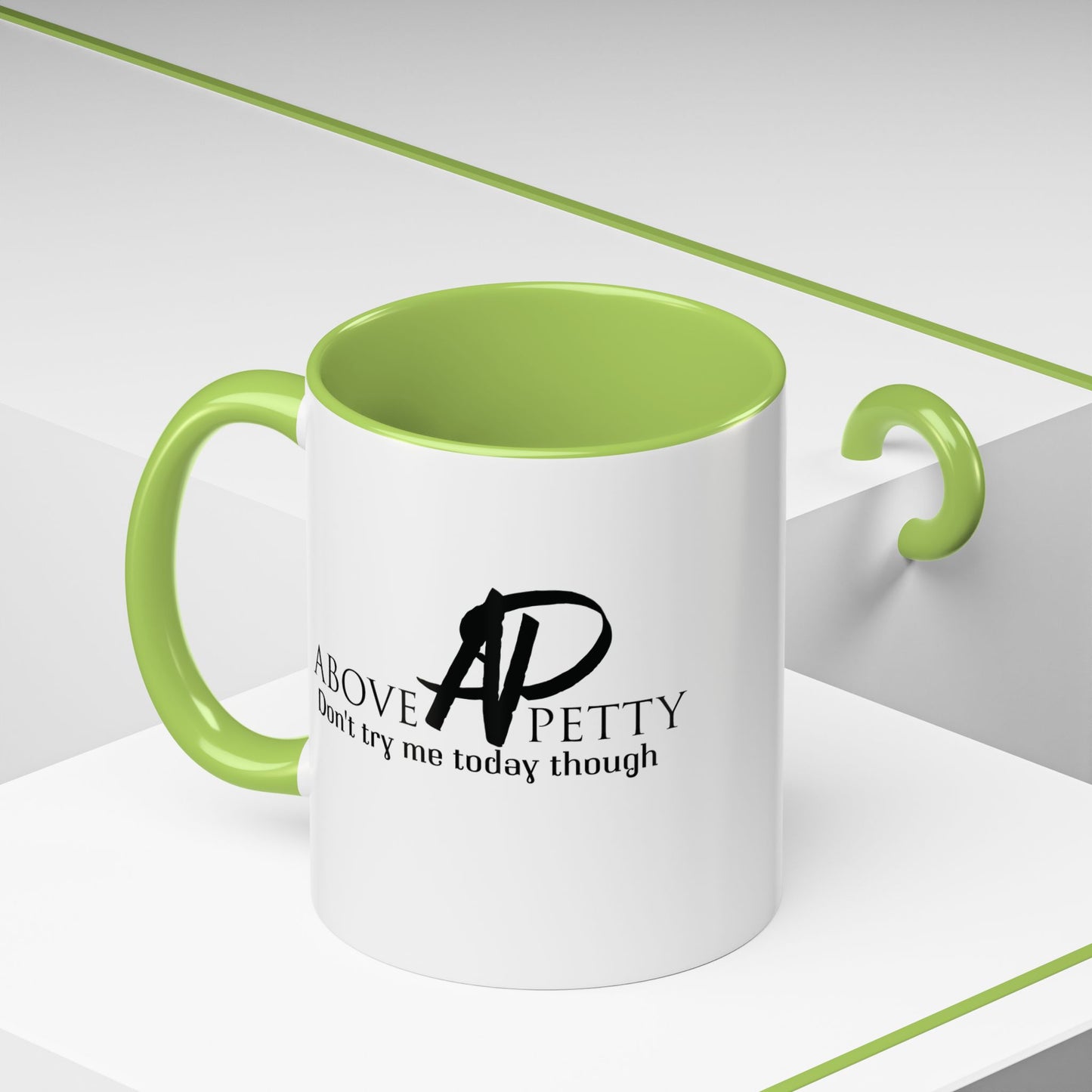 Don't Try Me Today Coffee Mug 11oz, 15oz