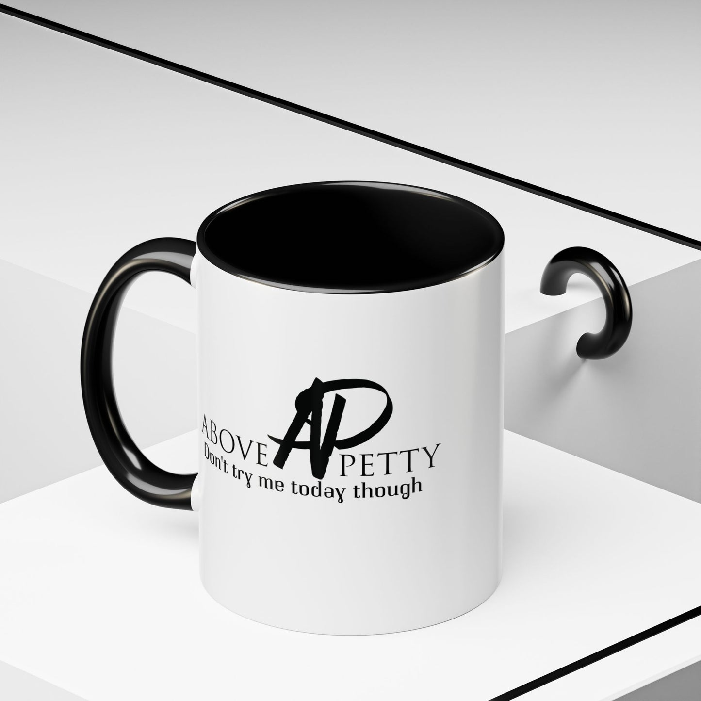 Don't Try Me Today Coffee Mug 11oz, 15oz