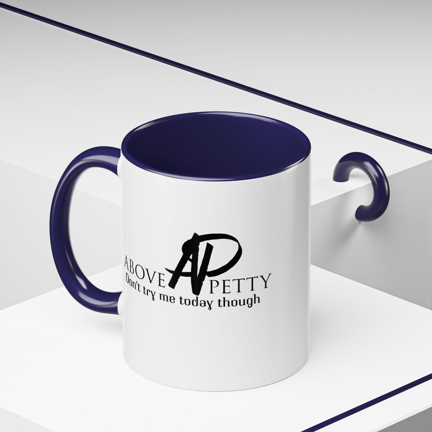 Don't Try Me Today Coffee Mug 11oz, 15oz