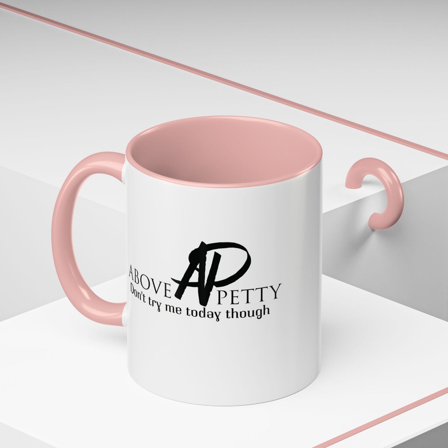 Don't Try Me Today Coffee Mug 11oz, 15oz
