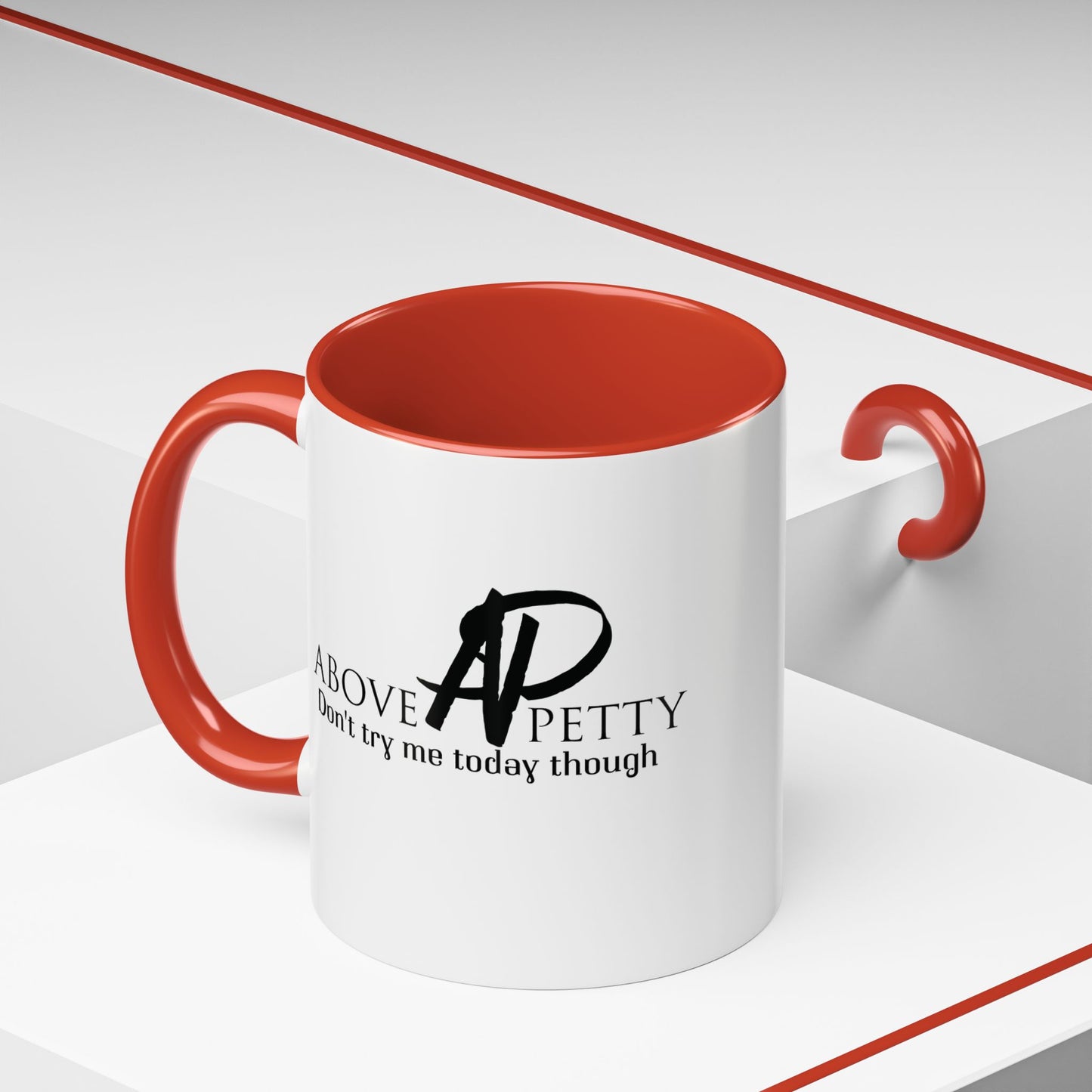 Don't Try Me Today Coffee Mug 11oz, 15oz